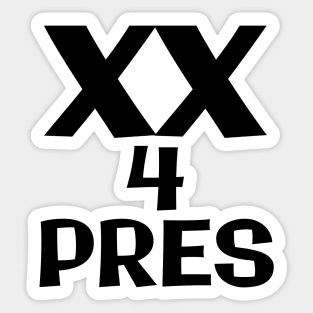 XX for pres Sticker